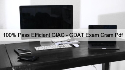 100% Pass Efficient GIAC - GDAT Exam Cram ...